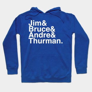 Jim & Bruce & Andre & Thurman Hoodie